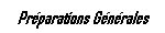 Préparations Générales